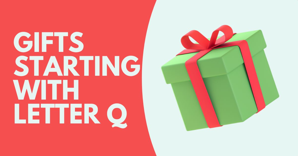 gift ideas starting with q